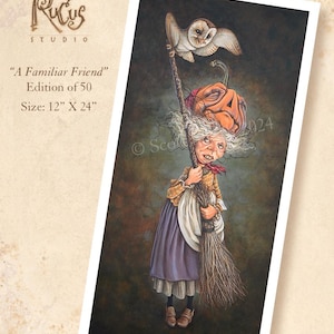 May include: A limited edition print titled "A Familiar Friend" by Scott Smith. The artwork features a whimsical character with a pumpkin head, holding a broom, and accompanied by an owl. The print measures 12 inches by 24 inches.