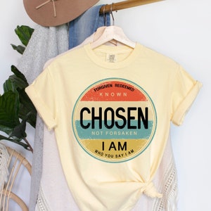 Chosen Not Forsaken Colorful | Garment Dyed Tee | Faith | God | Christian | Graphic Tee