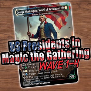 US President Cycle Proxy Magic Wave 1-4 [MTG Alternate Art Variants of Legendary Creatures] 20 United States Presidents to Collect!