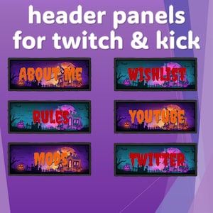 May include: A set of six rectangular header panels for Twitch and Kick featuring a Halloween theme with a haunted house, pumpkins, and a full moon. The text reads: header panels for twitch & kick, ABOUT ME, WISHLIST, RULES, YOUTUBE, MODS, and TWITTER.