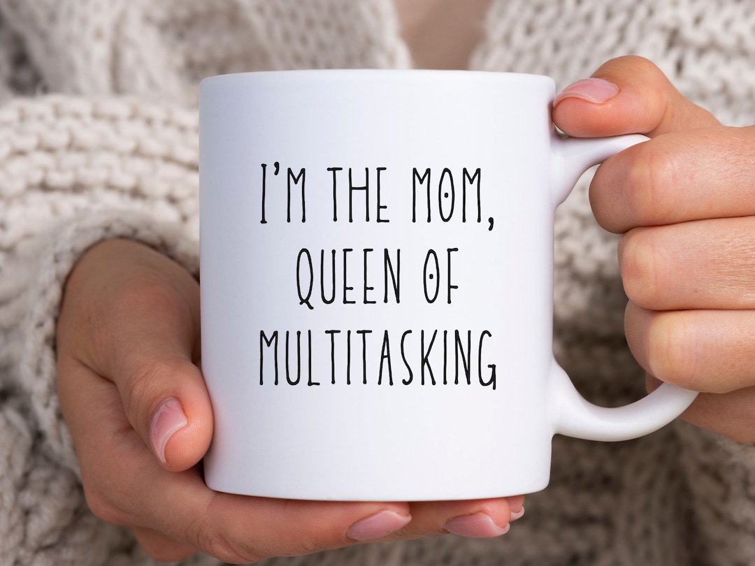 Queen of Multitasking Mug Best Mom Ever Gift Mother's Day Mug Coffee ...