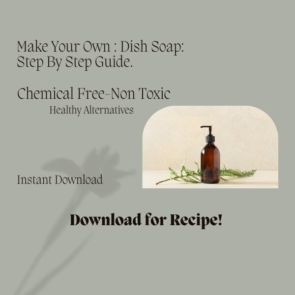 Natural Dish Soap| PDF digital download | Make your own Recipe | Non-Toxic| DIY| Holistic| No Harsh Chemicals| cleaning product| Essential