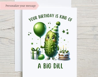 Dill Pickle Birthday Card Pickle Lover Card Birthday Card for Him Birthday Card for Her Pickle Celebration Funny Birthday Card Pun Card