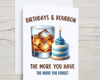 Pode incluir: Um cartão de aniversário com um copo de bourbon e um bolo azul e branco com uma vela acesa. O cartão diz "Birthdays & Bourbon The More You Have The More You Forget".