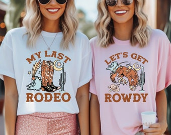Let's Get Rowdy Shirt, My Last Rodeo T-Shirt, Nashville Bachelorette Shirts, Country Bachelorette Shirts, Western Cowgirl Austin Bridal Tee