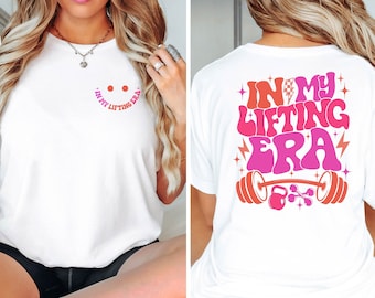 In My Lifting Era T-Shirt, Lifting Weight Shirt, Funny Workout Tee, Strong Women Sweater, Powerlifting Girl Tee, Muscle Girl Era Shirt