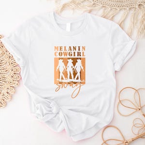 Melanin Cowgirl Swag T-shirt, Black Women Melanin Shirt, Black History Month Tee, Empowering Black T-shirt, Howdy Cowgirl Life Cute Shirt