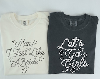 Komfortfärger Lets Go Girls Man I Feel Like A Bride-tröja, trendig cowgirl-t-shirt, Nashville Bachelorette-tröjor, vintage Nashville-brudtröja