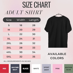 May include: Size chart for adult shirts with measurements in inches for width and length. Sizes range from S to 5XL. Available colors include red, heather navy, black, white, sport gray, pink, and heather olive.