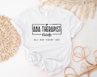 ABA Therapist Mode T-shirt, Applied Behavior Analysis Shirt, Behavior Specialist Tee, Behavior Squad T-shirt, Special Education Teacher Gift