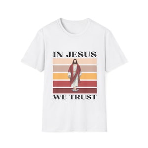 In Jesus We Trust Shirt | Christian T-Shirt | Faith Graphic Tee | Religious Apparel | Bible Verse Shirt | Jesus Gift