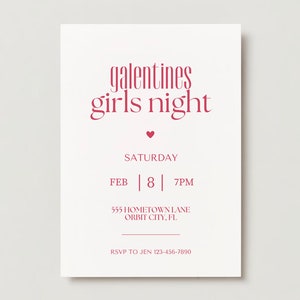 May include: A cream-colored invitation with burgundy text. The text reads "galentines girls night" above a heart symbol. Details include the date, time, and location: "Saturday, Feb 8, 7PM, 555 Hometown Lane, Orbit City, FL." RSVP information is also included.