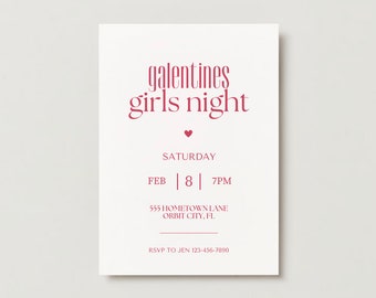 May include: A cream-colored invitation with burgundy text. The text reads "galentines girls night" above a heart symbol. Details include the date, time, and location: "Saturday, Feb 8, 7PM, 555 Hometown Lane, Orbit City, FL." RSVP information is also included.