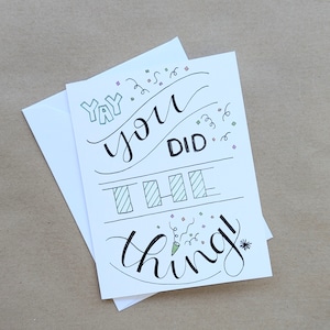GREETING CARD | &quot;Yay, You Did The Thing!&quot; Hand Lettered Congratulations Card