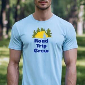 Road Trip Crew, Friends Camping, Camping T Shirt, Men&#39;s Gift, Womens Gift, Camping Shirt, Funny, T-shirt, Camping lover, Outdoors, Light