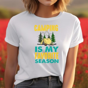 Camping is My Favorite Season, Women&#39;s Gift, Camping T Shirt, Camping Shirt, Funny, T-shirt, Camping lover, Outdoors, light