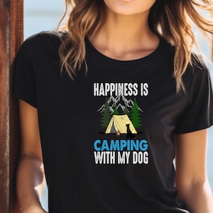 Happiness Is Camping With My Dog, Women&#39;s Gift, Camping T Shirt, Men&#39;s Gift, Camping Shirt, Funny, T-shirt, Camping lover, Outdoors