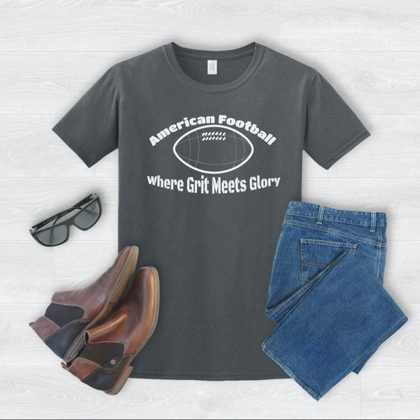 American Football Where Grit Meets Glory - Unisex Softstyle T-Shirt - Football Shirt, Sunday Funday, Men's Gift, Football Lover's Gift