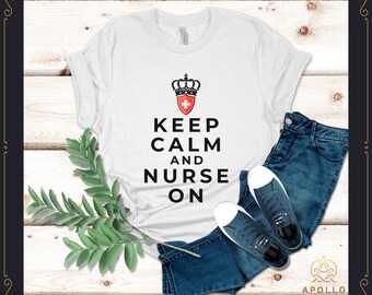Keep Calm and Nurse, Nurse Shirt Shirt, Funny Nurse Tshirt, Gift For Nurse, Healthcare Workers Shirts, Registered Nurse