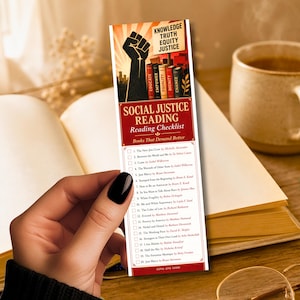 May include: A bookmark with the text "Social Justice Reading Reading Checklist" and a list of books. The top of the bookmark features a raised fist graphic and the words "Knowledge, Truth, Equity, Justice."