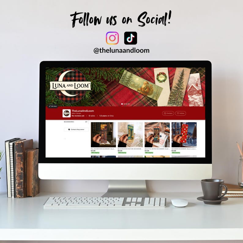 May include: A computer monitor shows an Etsy shop called "LUNA AND LOOM" with several bookmark designs. The screen features a red banner and a selection of bookmarks. The text "Follow us on Social!" and social media icons are visible.