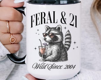 Feral 21st Birthday Mug: Funny Raccoon Gift for Her