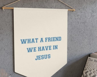 What A Friend We Have In Jesus Wall Art Pennant Christian Devotional Gift Home Decor