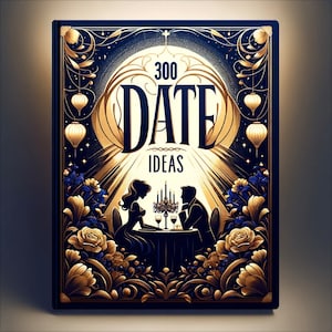 Peut inclure: Une couverture de livre bleu marine avec des accents dorés et blancs, avec le texte "300 DATE IDEAS". La couverture présente un design art déco avec un couple à une table éclairée aux chandelles, entouré de motifs floraux et géométriques. Des lanternes décoratives et des étoiles sont également présentes.