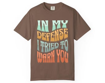 Sarcastic Retro T-Shirt | "In My Defense" Comfort Colors Tee