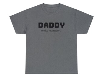 FUNNY daddy needs a beer shirt, Joke tee shirt, Funny shirt for dads, gag gift idea