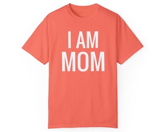 I AM MOM Comfort Colors Tshirt | Mothers Day | Mom | Momma | Mama