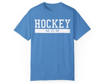 Hockey Mom Comfort Colors T-shirt | Sports Mom | Mother's Day