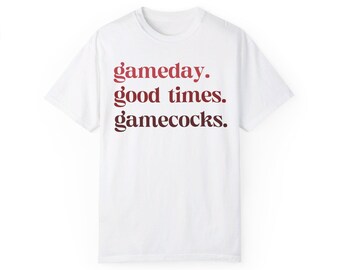 Gameday. Good times. Gamecocks. Tailgate T-shirt | South Carolina