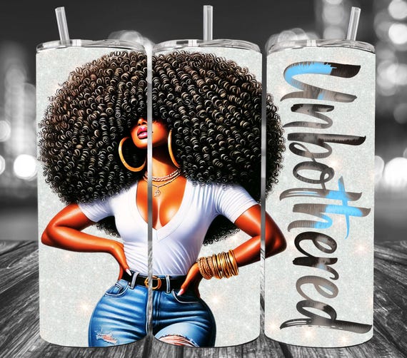 Unbothered Png Afro Locs Queen Tumbler Wrap: Black Woman Inspirational Art (PNG Sublimation Digital Download)