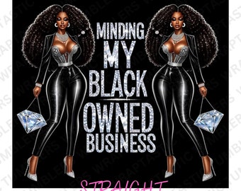 Minding My Black Owned Black Woman Inspirational Quotes, Black Queen Affirmations Tumbler Png, Positive Affirmation, Afro Png, Blessed Png
