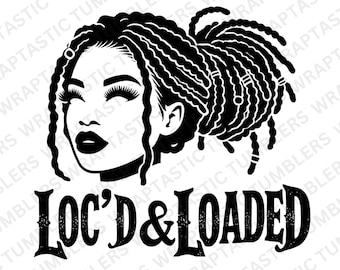 Loc'd and Loaded Woman Tumbler Wrap: Afro Locs SVG PNG (20oz Skinny)