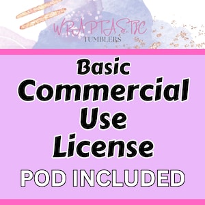 Commercial License - BASIC - 1 DESIGN - POD Print on Demand Included - Digital Download - Commercial Use - Designs Sold Separately