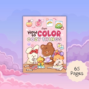 May include: A pink coloring book titled "How to Color Cozy Things" with cartoon illustrations of a bunny, bear, duck, and dog. The cover features the text "65 Pages" in a white circle, and the background is a pastel sky.