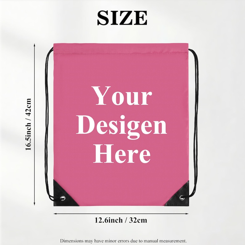 May include: A pink drawstring bag featuring the white text Your Desigen Here. The bag has black cords and black reinforced corners with metal grommets. It measures 16.5 inches in height and 12.6 inches in width as indicated by the labels.