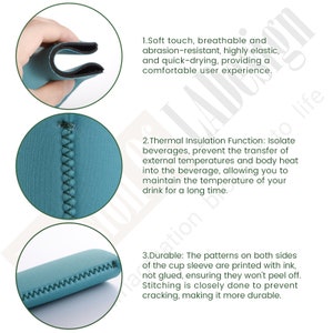 May include: A teal blue neoprene cup sleeve with stitching around the edges. The sleeve is designed to keep drinks cold or hot. The text on the image reads: "Soft touch, breathable and abrasion-resistant, highly elastic, and quick-drying, providing a comfortable user experience." "Thermal Insulation Function: Isolate beverages, prevent the transfer of external temperatures and body heat into the beverage, allowing you to maintain the temperature of your drink for a long time." "Durable: The patterns on both sides of the cup sleeve are printed with ink, not glued, ensuring they won't peel off. Stitching is closely done to prevent cracking, making it more durable."