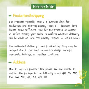 May include: A white informational sign with a green border and green text that reads Please Note. Below are yellow headings for Production & shipping and Address, followed by black text detailing business days, delivery times, and shipping limitations.
