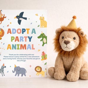 May include: A plush lion wearing a yellow party hat sits next to a sign that reads "Adopt a Party Animal." The sign features colorful illustrations of various animals, including a monkey, bird, lion, and zebra.