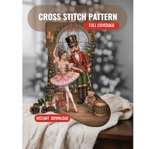May include: A Christmas stocking featuring a cross stitch pattern with a ballerina in a pink tutu and a nutcracker soldier standing before a window with a decorated tree, gifts, a teddy bear, a toy horse, and a drum. Text reads CROSS STITCH PATTERN.