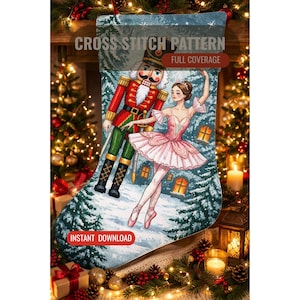 May include: A Christmas stocking with a cross stitch pattern featuring a Nutcracker and a ballerina. The stocking is decorated with a winter scene and the text "CROSS STITCH PATTERN" and "FULL COVERAGE". The words "INSTANT DOWNLOAD" are also visible.