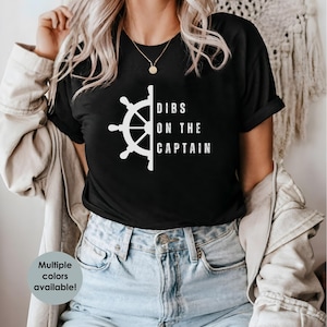 Dibs on the Captain Unisex Tee Shirt, Nautical Humor Tee, Ship Captain Gift, Boat Lover Shirt, Navy Captain Tee, Gift for Cruise Lover