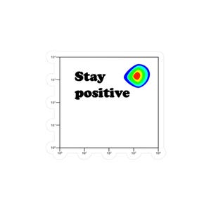 Vinyl Stickers, Stay Positive Quote Decals, Flow Cytometry Dot Plot Drawing, Positive Gate, Laptop Decal, Water Bottle Sticker, Car Window