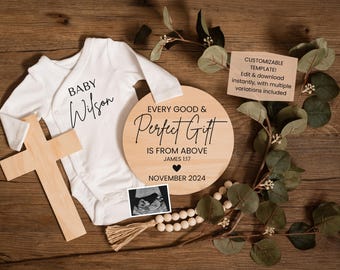 May include: A wooden sign with the text "Every good & Perfect Gift is from above James 1:17 November 2024" and a small heart. The sign is surrounded by a white onesie with the text "Baby Wilson", a wooden cross, a string of wooden beads, a tassel, and a eucalyptus branch.