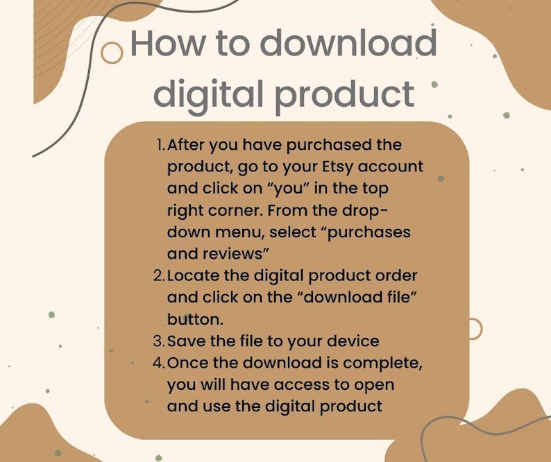 Pu&ograve; includere: Una grafica beige e marrone con testo bianco che spiega come scaricare un prodotto digitale acquistato su Etsy. Il testo include istruzioni su come individuare il file di download e salvarlo sul tuo dispositivo.