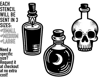 May include: Three black and white illustrations of potion bottles with cork stoppers. The bottles are filled with liquid and have different designs. The first bottle has a candle flame inside. The second bottle has a crescent moon design. The third bottle has a skull design. The text "EACH STENCIL WILL BE SENT IN 3 SIZES: SMALL MEDIUM LARGE Need a specific size? Request it at checkout at no extra cost!" is visible in the image.