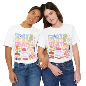 Slay All Day Shirt, Slay Trend Shirt, Slay Shirt, Collage Shirt, Gift for Her, Unisex Adult Clothing, Slay Queens Tee